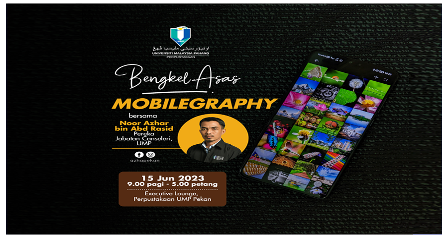 Basic Mobilegraphy Workshop by UMP Library - 15 June 2023